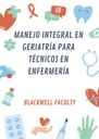 MANEJO INTEGRAL EN GERIATRÍA PARA TÉCNICOS EN ENFERMERÍA