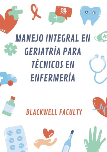 MANEJO INTEGRAL EN GERIATRÍA PARA TÉCNICOS EN ENFERMERÍA