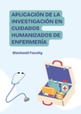 APLICACIÓN DE LA INVESTIGACIÓN EN CUIDADOS HUMANIZADOS DE ENFERMERÍA