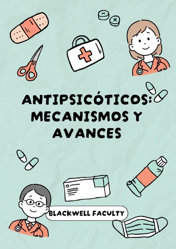 ANTIPSICÓTICOS: MECANISMOS Y AVANCES