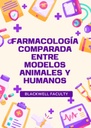 FARMACOLOGÍA COMPARADA ENTRE MODELOS ANIMALES Y HUMANOS