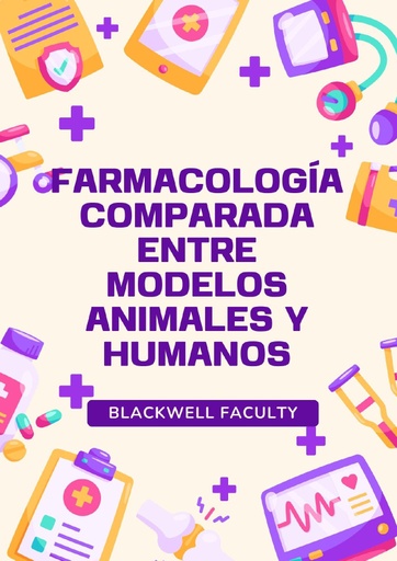 FARMACOLOGÍA COMPARADA ENTRE MODELOS ANIMALES Y HUMANOS