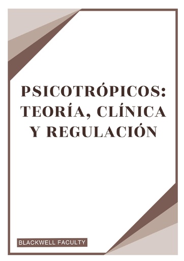 PSICOTRÓPICOS: TEORÍA, CLÍNICA Y REGULACIÓN
