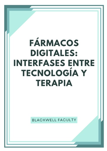 FÁRMACOS DIGITALES: INTERFASES ENTRE TECNOLOGÍA Y TERAPIA