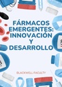 FÁRMACOS EMERGENTES: INNOVACIÓN Y DESARROLLO