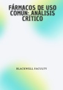FÁRMACOS DE USO COMÚN: ANÁLISIS CRÍTICO