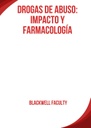 DROGAS DE ABUSO: IMPACTO Y FARMACOLOGÍA