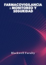 FARMACOVIGILANCIA: MONITOREO Y SEGURIDAD