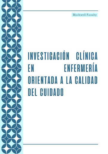 INVESTIGACIÓN CLÍNICA EN ENFERMERÍA ORIENTADA A LA CALIDAD DEL CUIDADO