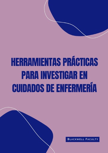 HERRAMIENTAS PRÁCTICAS PARA INVESTIGAR EN CUIDADOS DE ENFERMERÍA