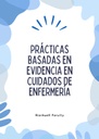PRÁCTICAS BASADAS EN EVIDENCIA EN CUIDADOS DE ENFERMERÍA