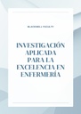 INVESTIGACIÓN APLICADA PARA LA EXCELENCIA EN ENFERMERÍA