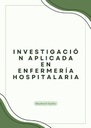 INVESTIGACIÓN APLICADA EN ENFERMERÍA HOSPITALARIA