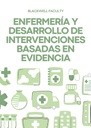 ENFERMERÍA Y DESARROLLO DE INTERVENCIONES BASADAS EN EVIDENCIA