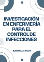 INVESTIGACIÓN EN ENFERMERÍA PARA EL CONTROL DE INFECCIONES