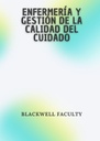 ENFERMERÍA Y GESTIÓN DE LA CALIDAD DEL CUIDADO