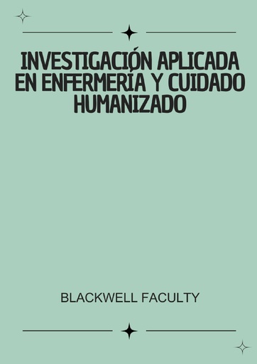 INVESTIGACIÓN APLICADA EN ENFERMERÍA Y CUIDADO HUMANIZADO
