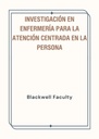 INVESTIGACIÓN EN ENFERMERÍA PARA LA ATENCIÓN CENTRADA EN LA PERSONA