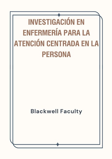 INVESTIGACIÓN EN ENFERMERÍA PARA LA ATENCIÓN CENTRADA EN LA PERSONA