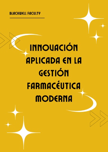 INNOVACIÓN APLICADA EN LA GESTIÓN FARMACÉUTICA MODERNA