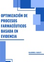 OPTIMIZACIÓN DE PROCESOS FARMACÉUTICOS BASADA EN EVIDENCIA