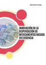 INNOVACIÓN EN LA DISPENSACIÓN DE MEDICAMENTOS BASADA EN EVIDENCIA