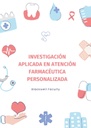 INVESTIGACIÓN APLICADA EN ATENCIÓN FARMACÉUTICA PERSONALIZADA