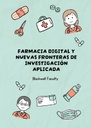 FARMACIA DIGITAL Y NUEVAS FRONTERAS DE INVESTIGACIÓN APLICADA