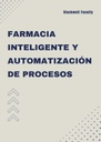 FARMACIA INTELIGENTE Y AUTOMATIZACIÓN DE PROCESOS