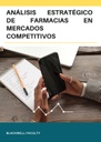 ANÁLISIS ESTRATÉGICO DE FARMACIAS EN MERCADOS COMPETITIVOS