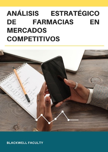 ANÁLISIS ESTRATÉGICO DE FARMACIAS EN MERCADOS COMPETITIVOS