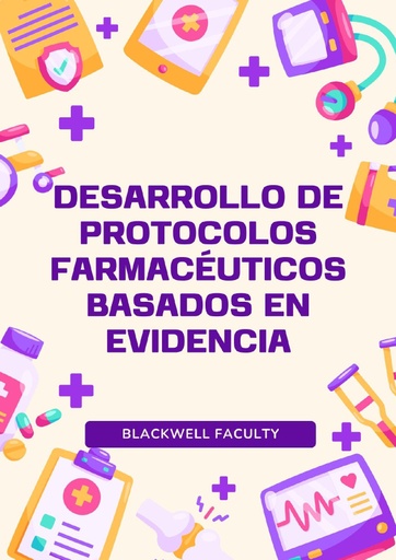 DESARROLLO DE PROTOCOLOS FARMACÉUTICOS BASADOS EN EVIDENCIA
