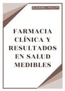 FARMACIA CLÍNICA Y RESULTADOS EN SALUD MEDIBLES