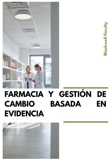 FARMACIA Y GESTIÓN DE CAMBIO BASADA EN EVIDENCIA
