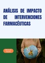 ANÁLISIS DE IMPACTO DE INTERVENCIONES FARMACÉUTICAS