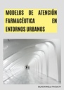 MODELOS DE ATENCIÓN FARMACÉUTICA EN ENTORNOS URBANOS