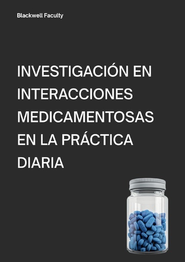 INVESTIGACIÓN EN INTERACCIONES MEDICAMENTOSAS EN LA PRÁCTICA DIARIA