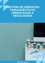 GESTIÓN DE SERVICIOS FARMACÉUTICOS ORIENTADOS A RESULTADOS