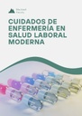 CUIDADOS DE ENFERMERÍA EN SALUD LABORAL MODERNA