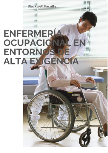 ENFERMERÍA OCUPACIONAL EN ENTORNOS DE ALTA EXIGENCIA