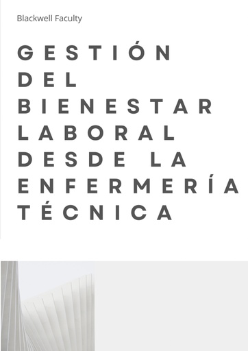 GESTIÓN DEL BIENESTAR LABORAL DESDE LA ENFERMERÍA TÉCNICA