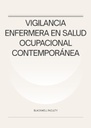 VIGILANCIA ENFERMERA EN SALUD OCUPACIONAL CONTEMPORÁNEA