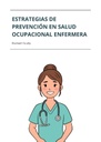 ESTRATEGIAS DE PREVENCIÓN EN SALUD OCUPACIONAL ENFERMERA