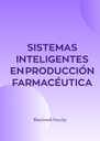 SISTEMAS INTELIGENTES EN PRODUCCIÓN FARMACÉUTICA