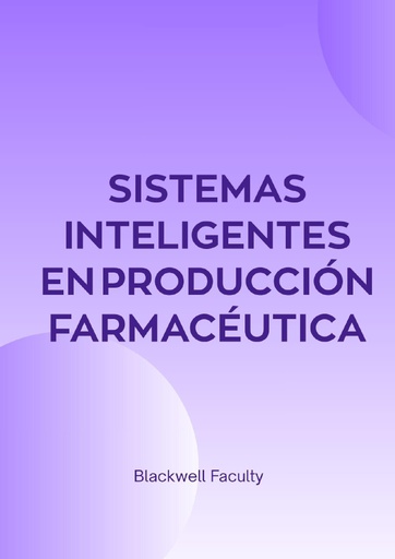 SISTEMAS INTELIGENTES EN PRODUCCIÓN FARMACÉUTICA