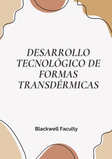 DESARROLLO TECNOLÓGICO DE FORMAS TRANSDÉRMICAS