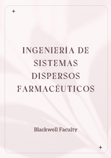 INGENIERÍA DE SISTEMAS DISPERSOS FARMACÉUTICOS