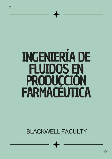 INGENIERÍA DE FLUIDOS EN PRODUCCIÓN FARMACÉUTICA