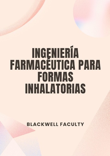 INGENIERÍA FARMACÉUTICA PARA FORMAS INHALATORIAS