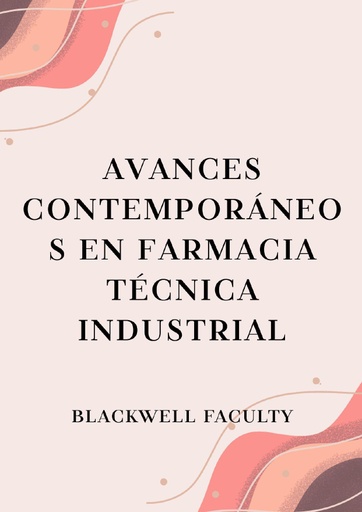 AVANCES CONTEMPORÁNEOS EN FARMACIA TÉCNICA INDUSTRIAL